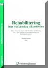 Rehab - fr�n tyst kunskap till profession